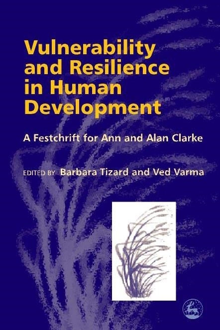 Vulnerability and Resilience in Human Development by Barbara Tizard, Ved P Varma