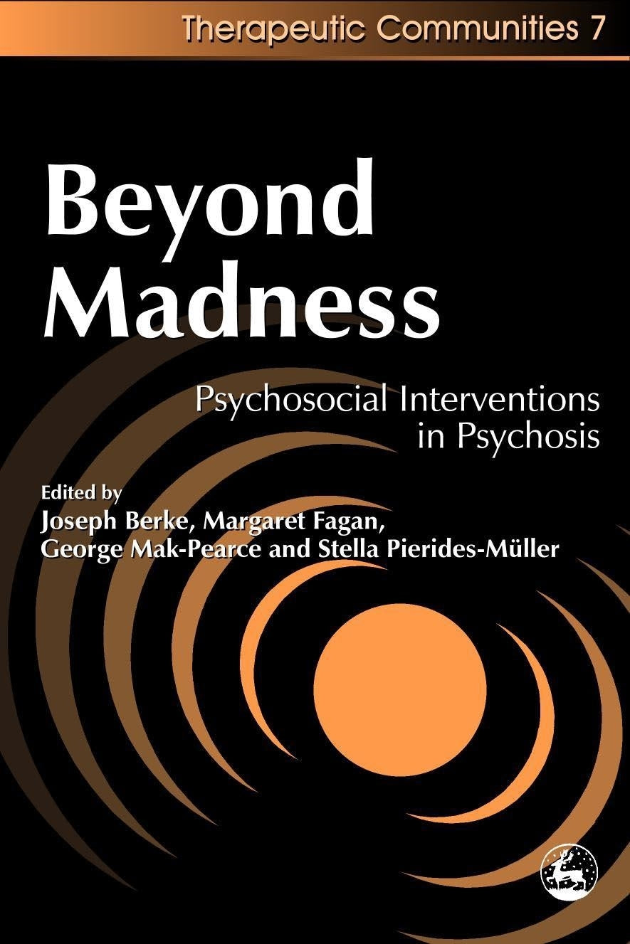 Beyond Madness by No Author Listed, George Mak-Pearce, Margaret Fagan, Stella Pierides-Muller, Joseph Berke