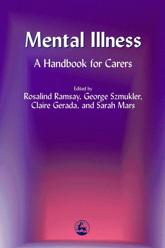 Mental Illness by Sarah Mars, Claire Gerada, George Szmukler, Rosalind Ramsay