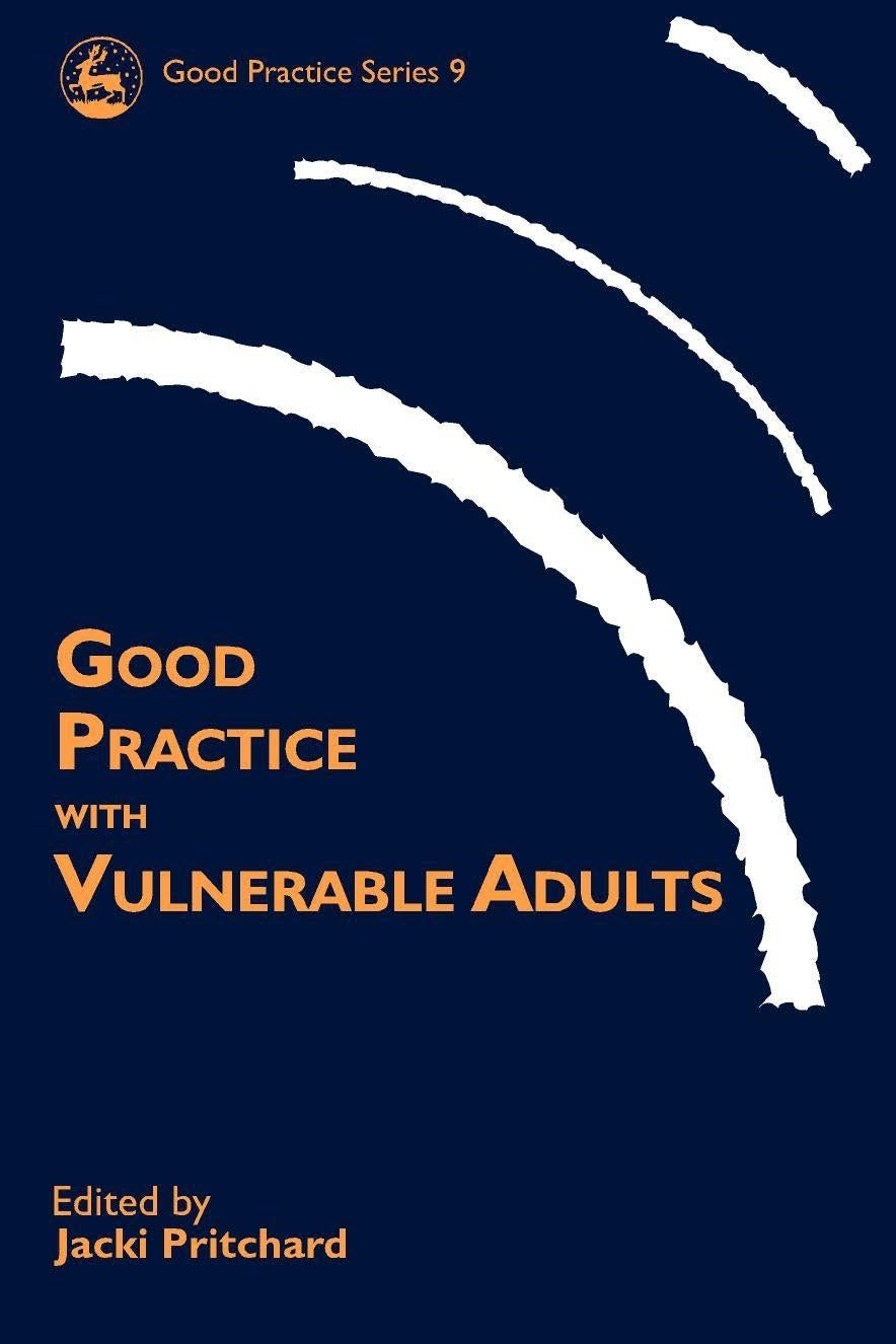 Good Practice with Vulnerable Adults by Jacki Pritchard